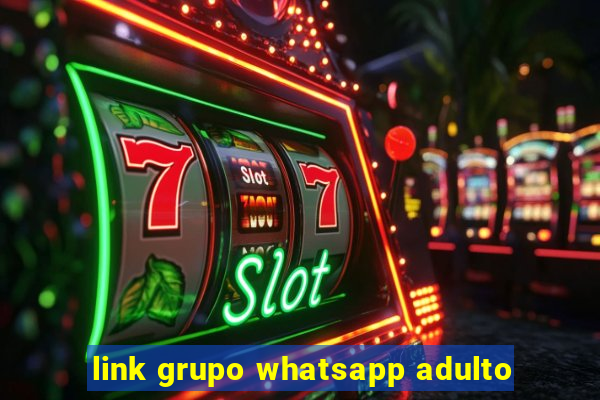 link grupo whatsapp adulto